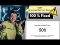 Fix 500 Internal Server Error in all Browsers Step-by-Step Guide 2023