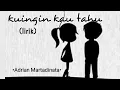 Download Lagu Kuingin Kau Tahu - Adrian Martadinata (lirik)