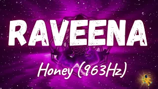 Download Raveena - Honey (963Hz) MP3