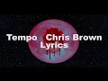 Chris Brown - Tempo (Lyrics)