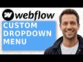 How to Webflow Custom Dropdown Menus - Tutorial 2019