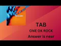 Download Lagu ONE OK ROCK - Answer is near | [アンサイズニア TAB] Tab (Full Band Tab)