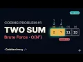 Coding Problem Two Sum Part 1 Brute Force Why It Fails