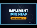Implement Min Heap Data Structure Coding Interview Guide