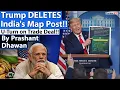 Lagu Trump DELETES India's Map Post!! U Turn on Trade Deal Documents!! By Prashant Dhawan