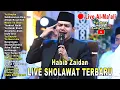 Download Lagu HABIB ZAIDAN FULL ALBUM SHOLAWAT LIVE STREAMING TERBARU 2025 AL MAALI