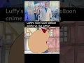 Luffy’s Gum Gum balloon #anime  vs. live action #onepiece #animecharacter I do not own this content
