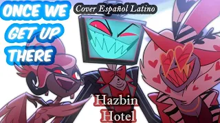 Once We Get Up There | Hazbin Hotel | Cover Español ft.Amigos