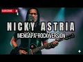 NICKY ASTRIA-MENGAPA (Rock Version)| PASUKANTAI PROJECT COVER