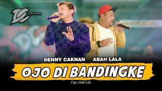 denny caknan feat abah lala ojo dibandingke official live music dc musik