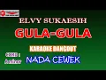 Download Lagu KARAOKE DANGDUT GULA GULA - ELVY SUKAESIH (COVER)  NADA CEWEK A minor