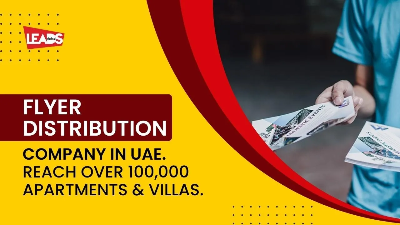 Flyer Distribution in Dubai, Leads Dubai