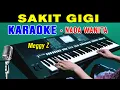 Download Lagu SAKIT GIGI - Meggy Z | KARAOKE Nada Wanita