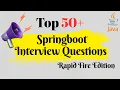 Crack Your Spring Boot Interview 50 RapidFire Questions Answers for 2025