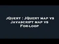 jQuery JQuery map vs Javascript map vs For-loop