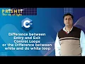 Difference between Entry and Exit Control Loops or the Difference between while and do while loop