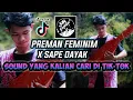 Download Lagu SOUND YANG KALIAN CARI DITIK TOK || PREMAN FEMINIM X SAPE DAYAK ||