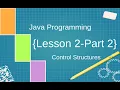 Lesson 2 Part 2-Control Structures