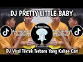Download Lagu PRETTY LITTLE BABY || DJ PRETTY LITTLE BABY VIRAL TIKTOK TERBARU 2025 MENGKANE YANG KALIAN CARI !