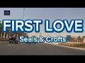 Lagu FIRST LOVE - SEALS \u0026 CROFTS