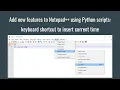 Add new features to Notepad using Python scripts keyboard shortcut to insert current time