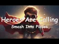 Download Lagu Smash Into Pieces – Heroes Are Calling (Lyrics) 💗♫