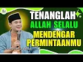 Download Lagu Tenangkan Hatimu Allah Selalu Mendengar  || USTADZ HILMAN FAUZI TERBARU