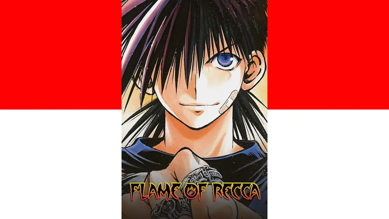 Flame Of Recca Theme Song (bahasa Indonesia/Indonesian) Flame Of Recca Theme Song (bahasa Indonesia/Indonesian)