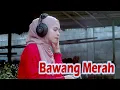 Download Lagu BAWANG MERAH - Intan Syarifah