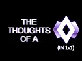 The Thoughts Of A C1 1v1
