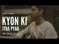 Download Lagu Kyon Ki Itna Pyar Tumko - Unplugged Cover | Vicky Singh | Kyon Ki | Salman Khan