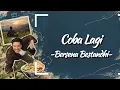 Barsena Bestandhi - Coba Lagi | Lirik Lagu