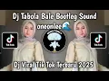 Download Lagu DJ TABOLA BALE BOOTLEG SOUND oneonlee🌊 VIRAL TIKTOK TERBARU 2025 YANG KALIAN CARI !