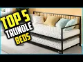 Top 5 Best Trundle Beds 2026 Reviews