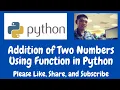 Addition of Two Numbers Using a Function in Python