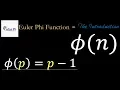 Euler Phi Function What is the Euler Phi Totient Function