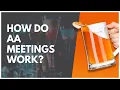 How Do AA Meetings Work