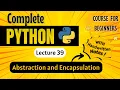 Abstraction Encapsulation in Python Python for Beginners Lecture 39