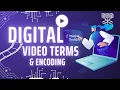 Digital Terminologies and Encoding FFMPEG