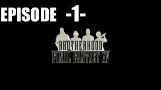 brotherhood final fantasy xv episode 1 sub indo
