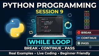 Learn Python from Scratch Session 9 While Loop Explained with Break Continue Pass