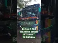 Download Lagu Bus ALS 303 sicantik manis jet darat Surabaya siap berangkat menuju kota Medan #shorts
