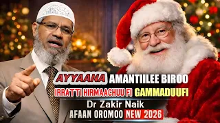 dr zakir naik afaan oromo new 2026