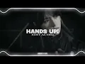 Hands Up! ( edit audio ) ( slowed version ) || 6arelyhuman ft. kets4eki