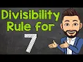 Divisibility Rule for 7 Math with Mr J