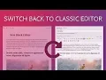 How to Switch Back to Classic WordPress Editor - Quick Easy