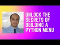 Unlock the Secrets of Building a Python Menu - tkinter Tutorial