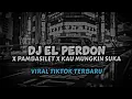 Download Lagu DJ EL PERDON X PAMBASILET X KAU MUNGKIN SUKA VIRAL TIKTOK
