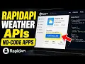 How to enable weather APIs in no-code apps using RapidAPI - Quick Tutorial