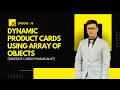 EP 18 Dynamic Product Cards using Array of Objects in JavaScript Create Cards Dynamically